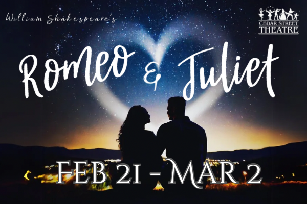 Graphic of a man and woman looing at each other overlooking a lighted city with a heart shaped cloud with the words William Shakespeare's Romeo and Juliet Feb 21 - Mar 2 with a Cedar Street Logo in the upper right corner.